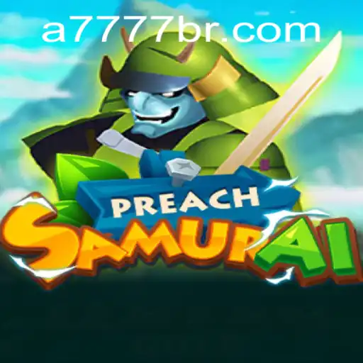 PreachSamurai: Um Mergulho no Mundo Estratégico do Jogo A7777